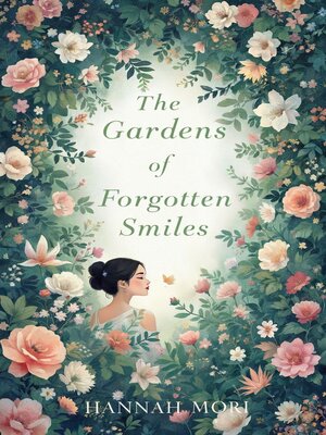 cover image of The Gardens of Forgotten Smiles